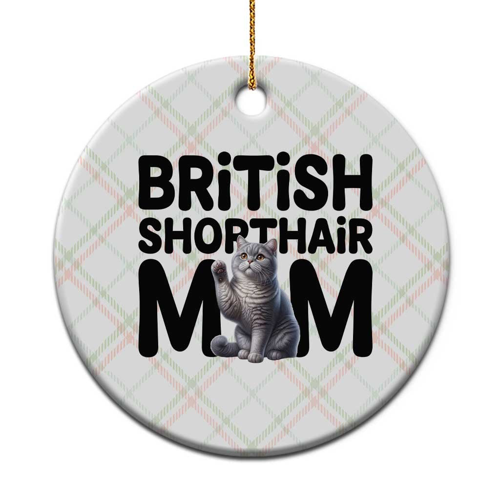 British Shorthair Mom Life Ceramic Ornament Mothers Day Cat Mom Gift TS12 1pc Christmas Plaid Print Your Wear