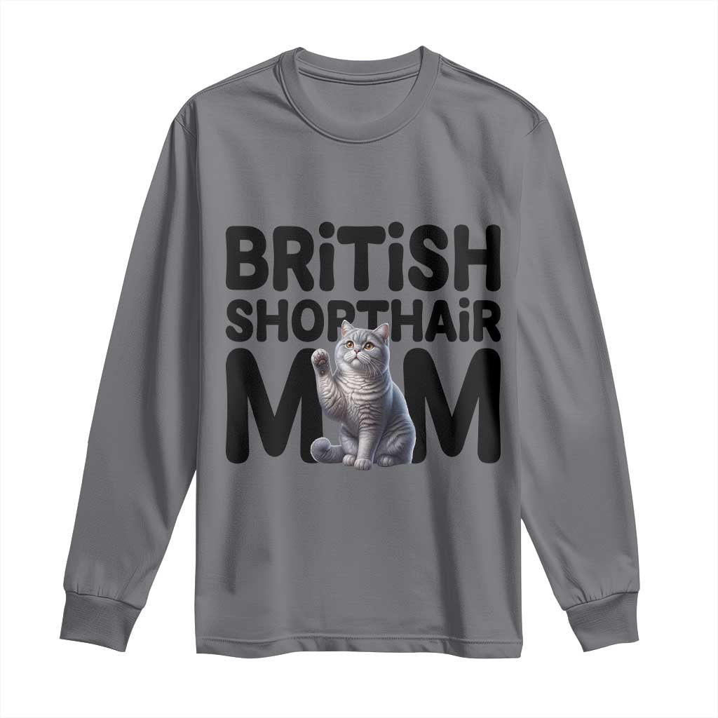 British Shorthair Mom Life Long Sleeve Shirt Mothers Day Cat Mom Gift TS12 Charcoal Print Your Wear