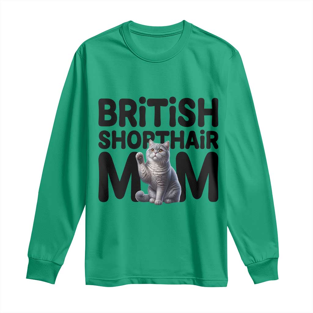 British Shorthair Mom Life Long Sleeve Shirt Mothers Day Cat Mom Gift TS12 Irish Green Print Your Wear