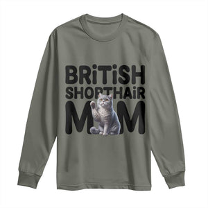 British Shorthair Mom Life Long Sleeve Shirt Mothers Day Cat Mom Gift TS12 Military Green Print Your Wear