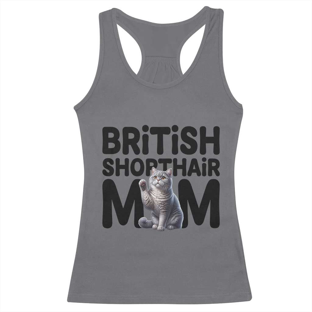 British Shorthair Mom Life Racerback Tank Top Mothers Day Cat Mom Gift TS12 Charcoal Print Your Wear