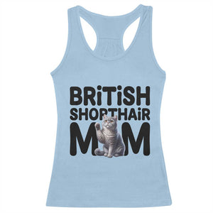 British Shorthair Mom Life Racerback Tank Top Mothers Day Cat Mom Gift TS12 Light Blue Print Your Wear