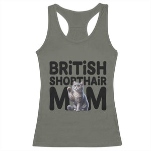 British Shorthair Mom Life Racerback Tank Top Mothers Day Cat Mom Gift TS12 Military Green Print Your Wear