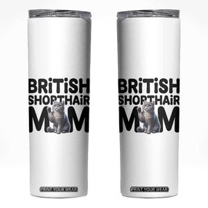 British Shorthair Mom Life Skinny Tumbler Mothers Day Cat Mom Gift TS12 White Print Your Wear