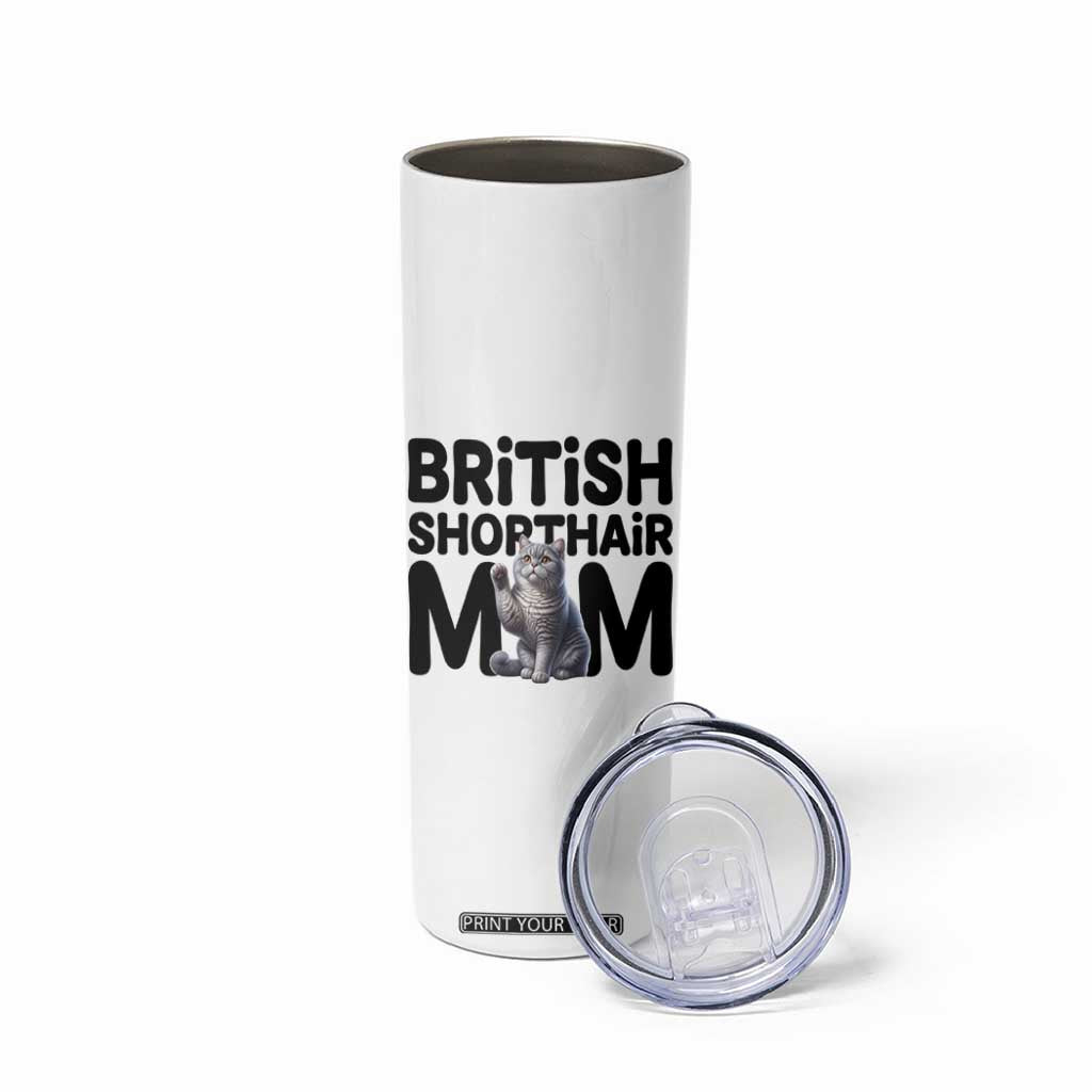 British Shorthair Mom Life Skinny Tumbler Mothers Day Cat Mom Gift TS12 Print Your Wear