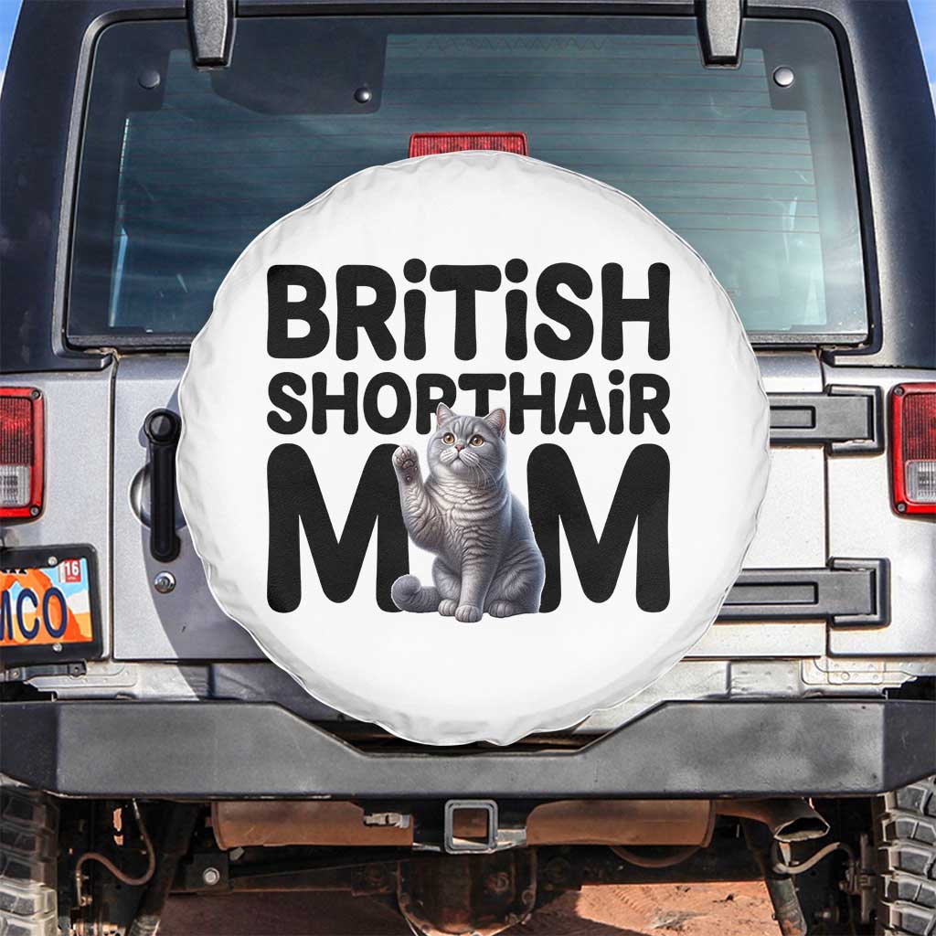 British Shorthair Mom Life Spare Tire Cover Mothers Day Cat Mom Gift TS12 No hole White Print Your Wear