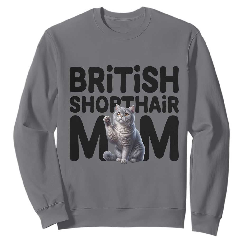 British Shorthair Mom Life Sweatshirt Mothers Day Cat Mom Gift TS12 Charcoal Print Your Wear
