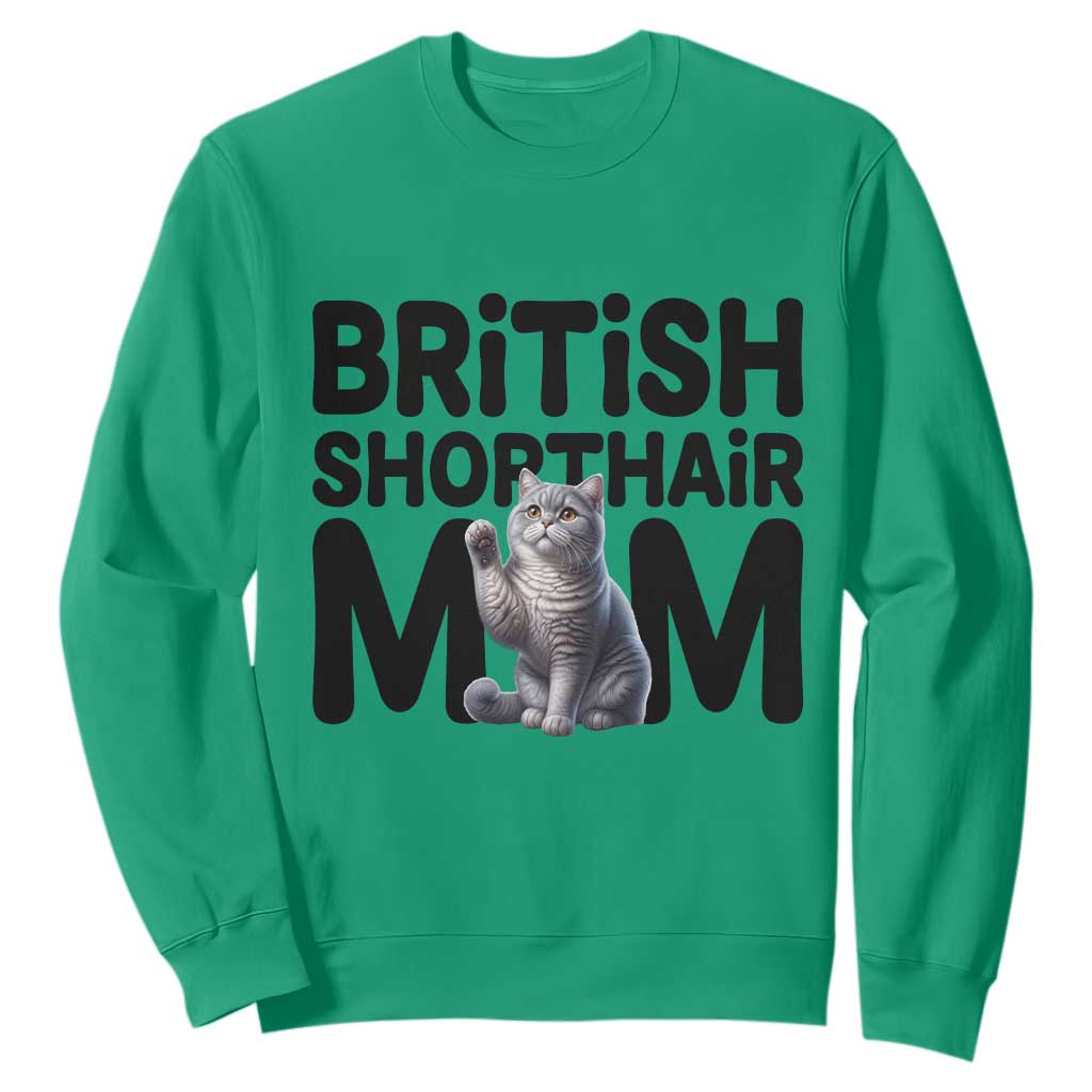 British Shorthair Mom Life Sweatshirt Mothers Day Cat Mom Gift TS12 Irish Green Print Your Wear