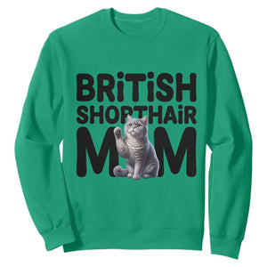 British Shorthair Mom Life Sweatshirt Mothers Day Cat Mom Gift TS12 Irish Green Print Your Wear