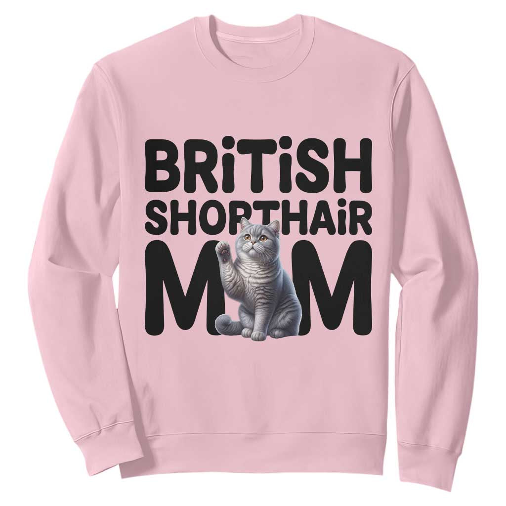 British Shorthair Mom Life Sweatshirt Mothers Day Cat Mom Gift TS12 Light Pink Print Your Wear