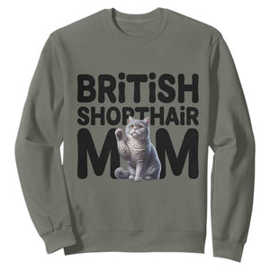 British Shorthair Mom Life Sweatshirt Mothers Day Cat Mom Gift TS12 Military Green Print Your Wear