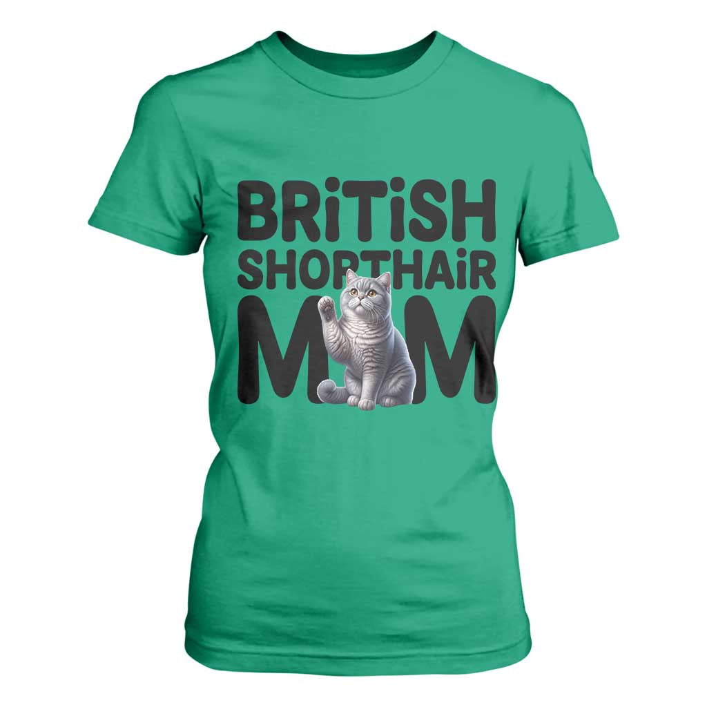 British Shorthair Mom Life T Shirt For Women Mothers Day Cat Mom Gift TS12 Irish Green Print Your Wear