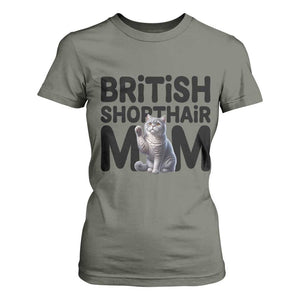 British Shorthair Mom Life T Shirt For Women Mothers Day Cat Mom Gift TS12 Military Green Print Your Wear