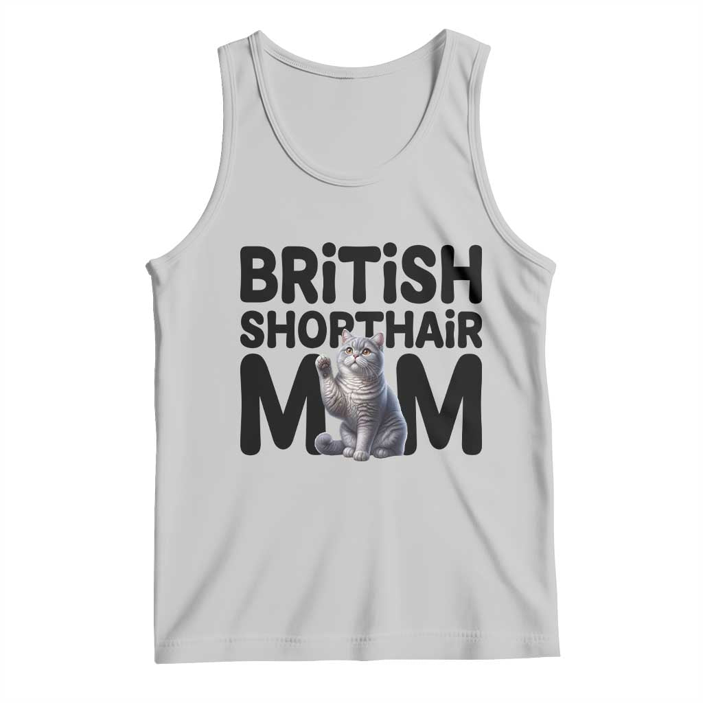 British Shorthair Mom Life Tank Top Mothers Day Cat Mom Gift TS12 Ash Print Your Wear