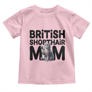 British Shorthair Mom Life Toddler T Shirt Mothers Day Cat Mom Gift TS12 Light Pink Print Your Wear