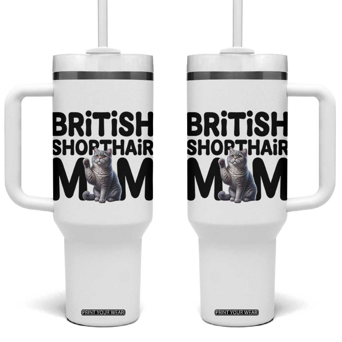 British Shorthair Mom Life Tumbler With Handle Mothers Day Cat Mom Gift TS12 One Size: 40 oz White Print Your Wear