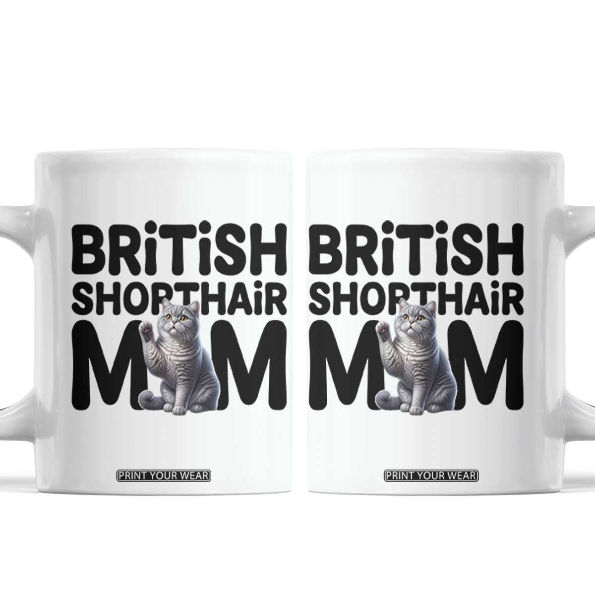 British Shorthair Mom Life Coffee Mug Mothers Day Cat Mom Gift TS12 White Print Your Wear