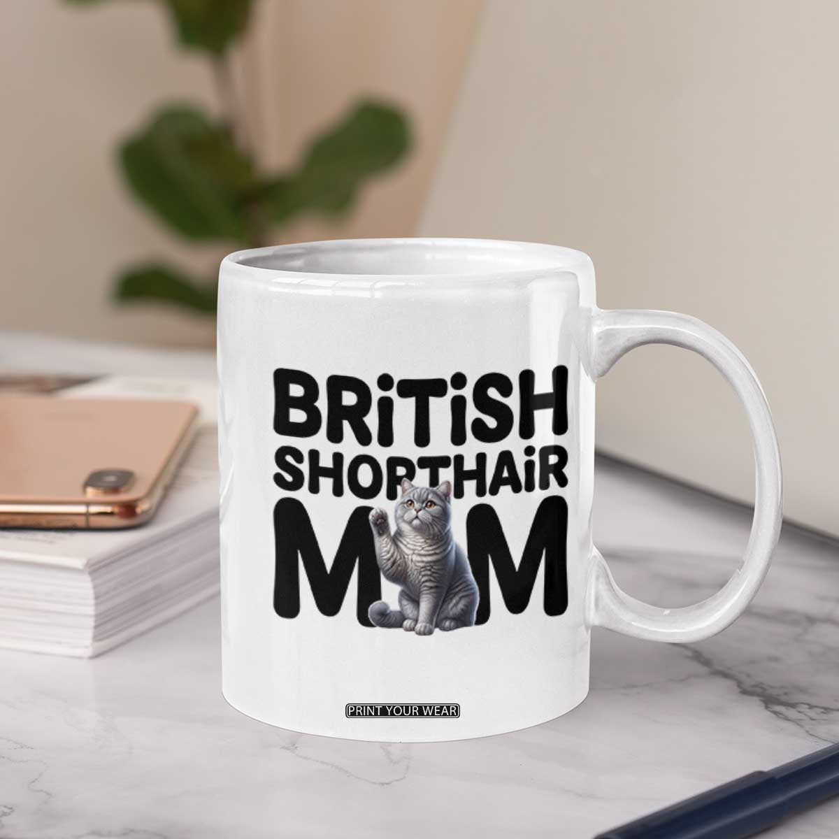 British Shorthair Mom Life Coffee Mug Mothers Day Cat Mom Gift TS12 Print Your Wear