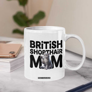 British Shorthair Mom Life Coffee Mug Mothers Day Cat Mom Gift TS12 Print Your Wear