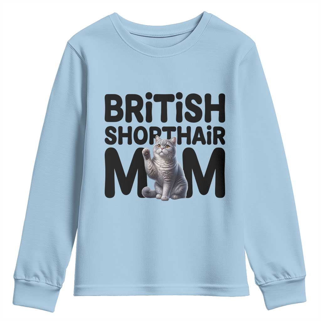 British Shorthair Mom Life Youth Sweatshirt Mothers Day Cat Mom Gift TS12 Light Blue Print Your Wear