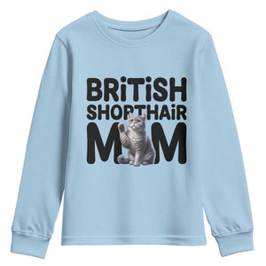 British Shorthair Mom Life Youth Sweatshirt Mothers Day Cat Mom Gift TS12 Light Blue Print Your Wear