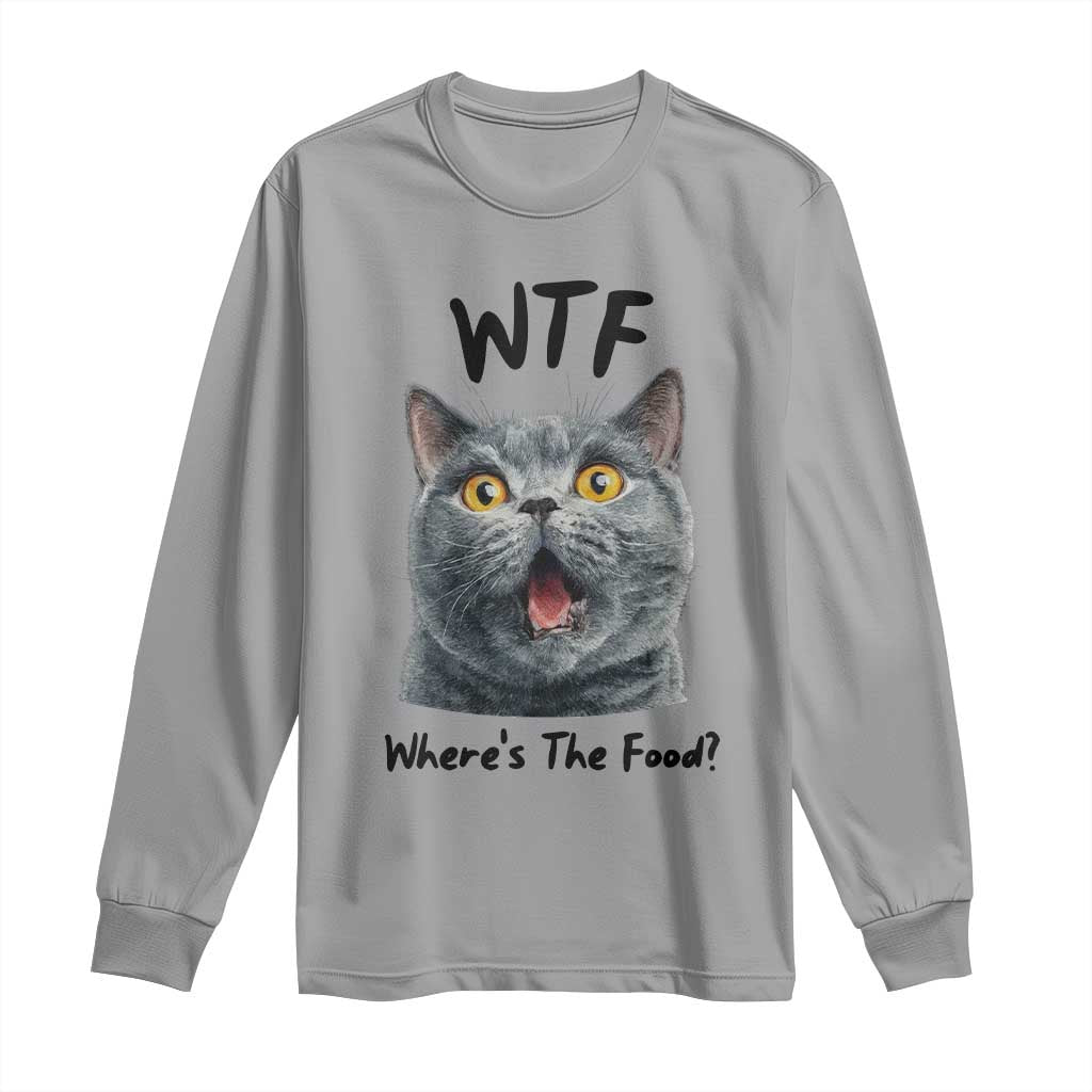 Funny Shocked British Shorthair Cat Long Sleeve Shirt Where Is The Food TS12 Sport Gray Print Your Wear
