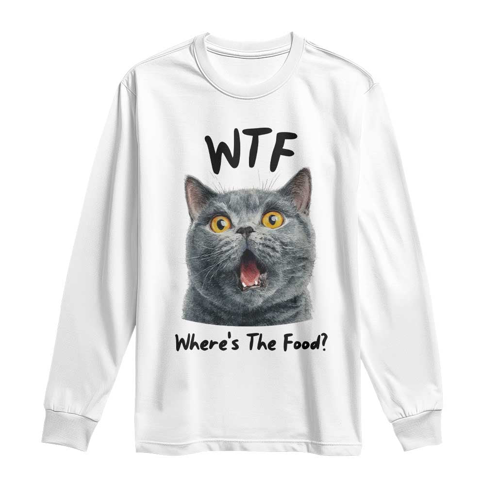 Funny Shocked British Shorthair Cat Long Sleeve Shirt Where Is The Food TS12 White Print Your Wear