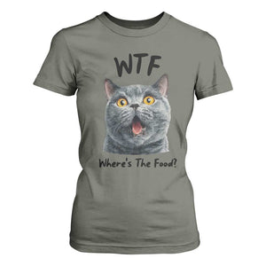 Funny Shocked British Shorthair Cat T Shirt For Women Where Is The Food TS12 Military Green Print Your Wear