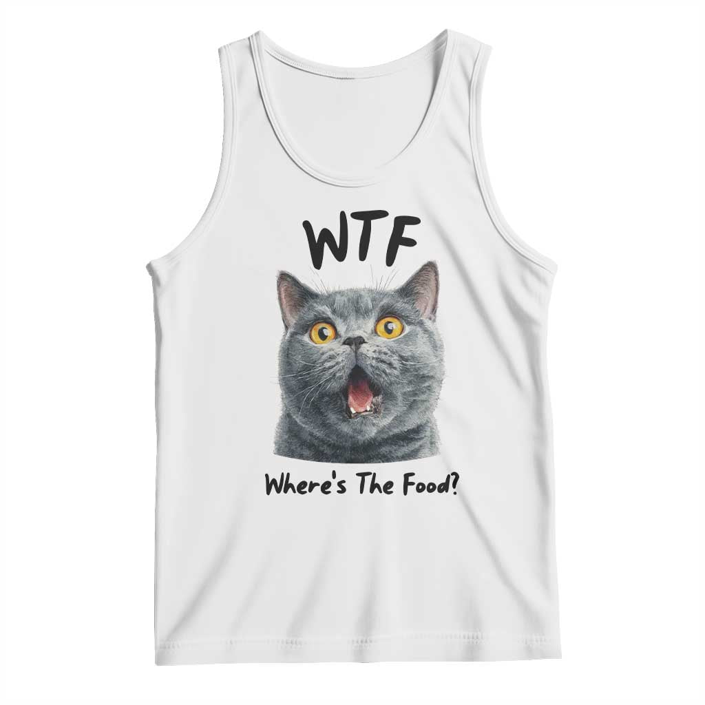 Funny Shocked British Shorthair Cat Tank Top Where Is The Food TS12 White Print Your Wear