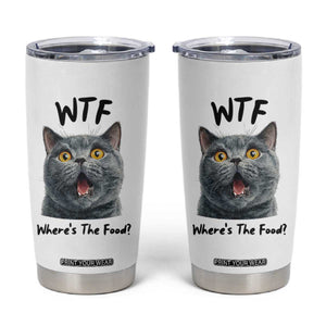 Funny Shocked British Shorthair Cat Tumbler Cup Where Is The Food TS12 White Print Your Wear