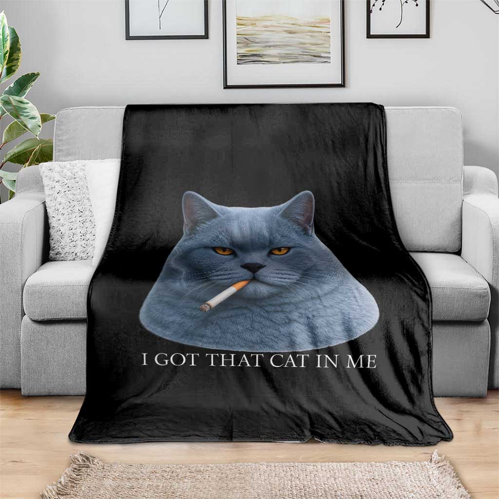 Funny British Shorthair Smoking Throw Blanket I Got That Cat In Me TS12 Print Your Wear