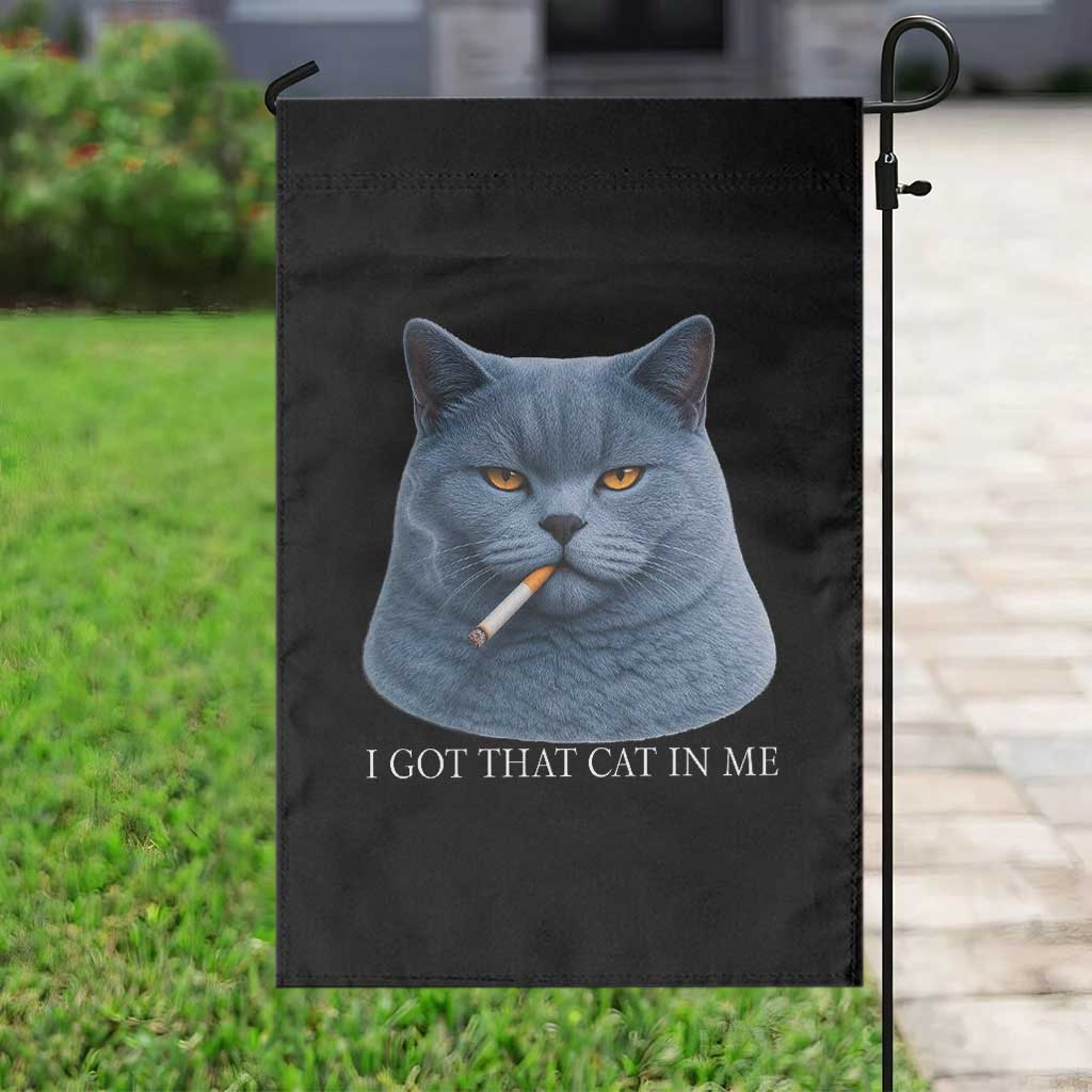 Funny British Shorthair Smoking Garden Flag I Got That Cat In Me TS12 Print Your Wear