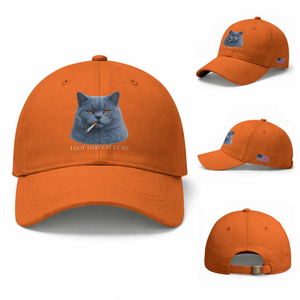 Funny British Shorthair Smoking Baseball Cap I Got That Cat In Me TS12 Baseball Cap Universal Fit Orange Print Your Wear