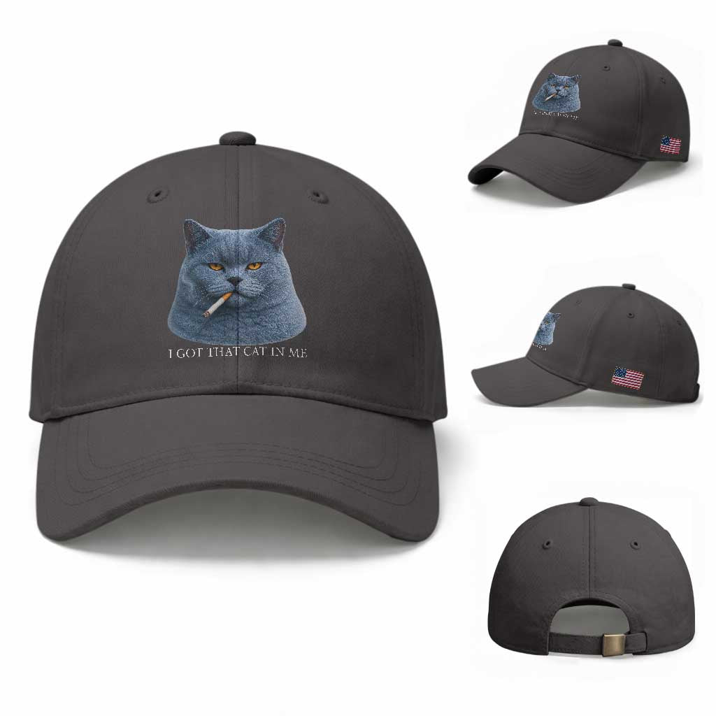 Funny British Shorthair Smoking Baseball Cap I Got That Cat In Me TS12 Baseball Cap Universal Fit Dark Gray Print Your Wear