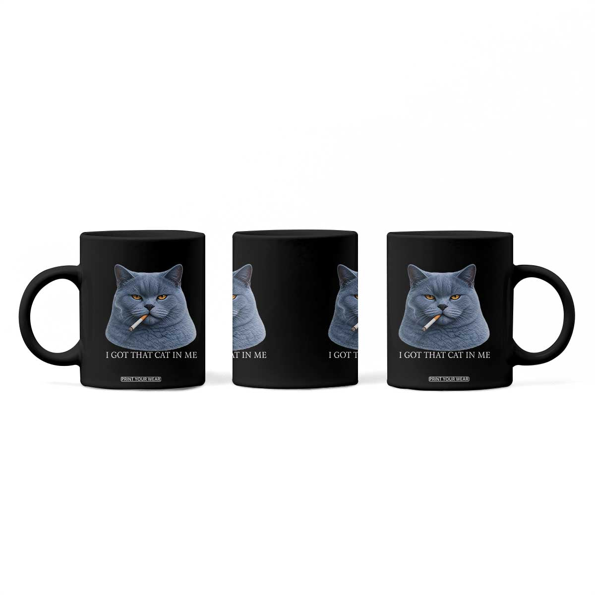 Funny British Shorthair Smoking Coffee Mug I Got That Cat In Me TS12 Print Your Wear