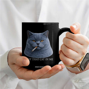 Funny British Shorthair Smoking Coffee Mug I Got That Cat In Me TS12 Print Your Wear
