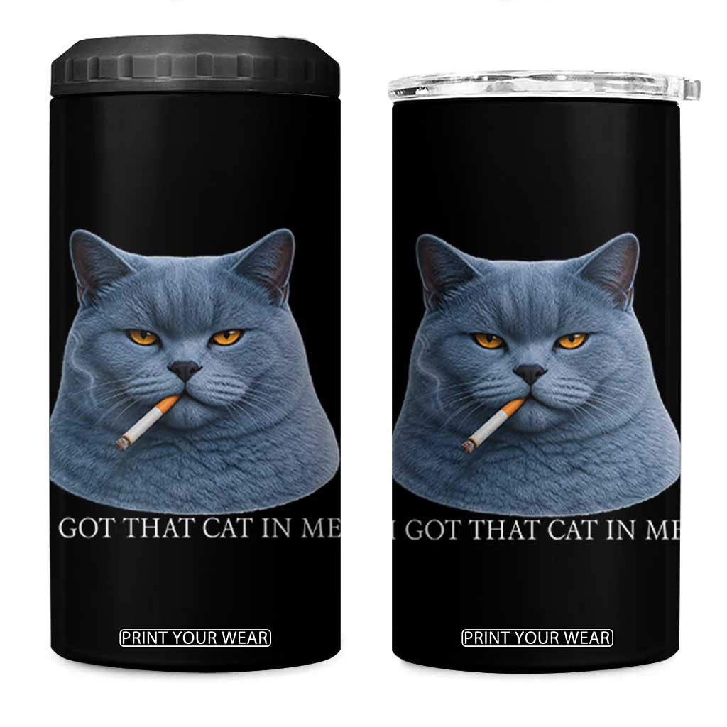 Funny British Shorthair Smoking 4 in 1 Can Cooler Tumbler I Got That Cat In Me TS12 One Size: 16 oz Black Print Your Wear