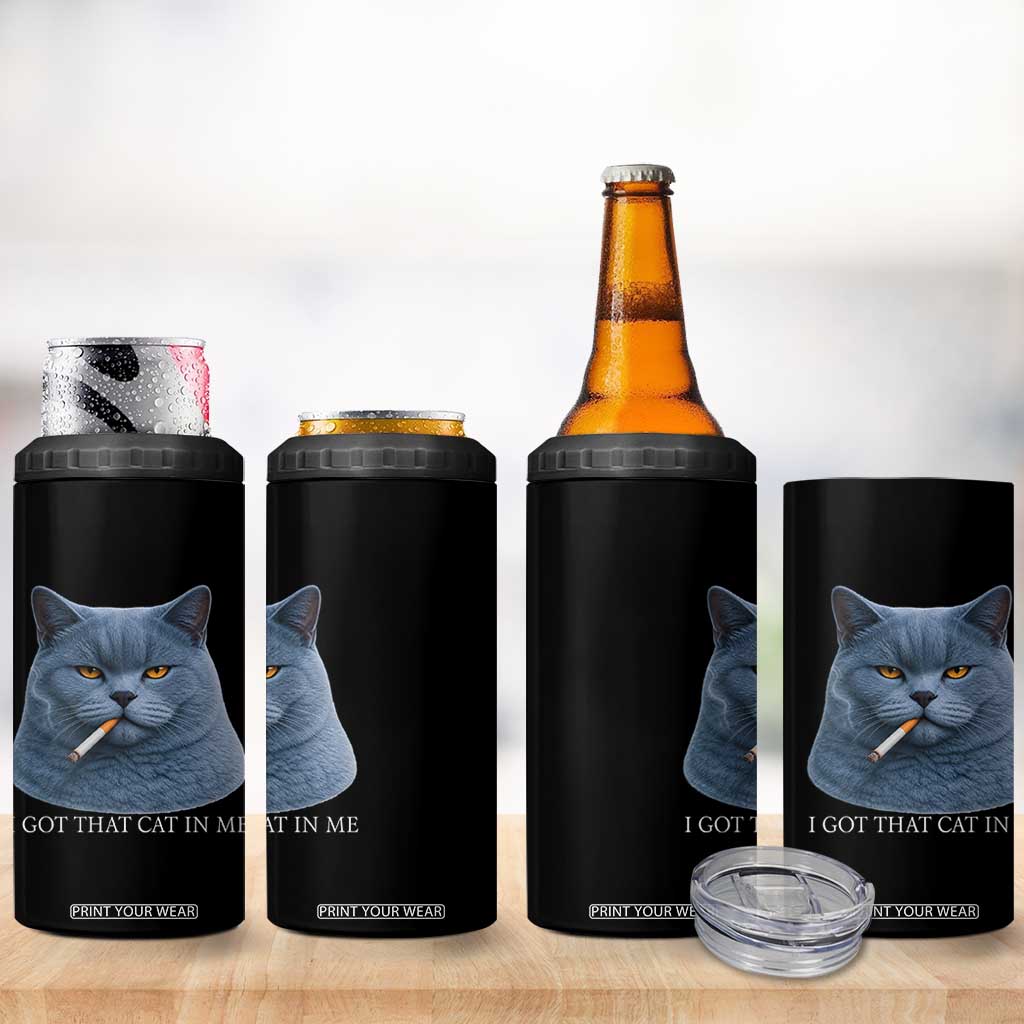 Funny British Shorthair Smoking 4 in 1 Can Cooler Tumbler I Got That Cat In Me TS12 Print Your Wear