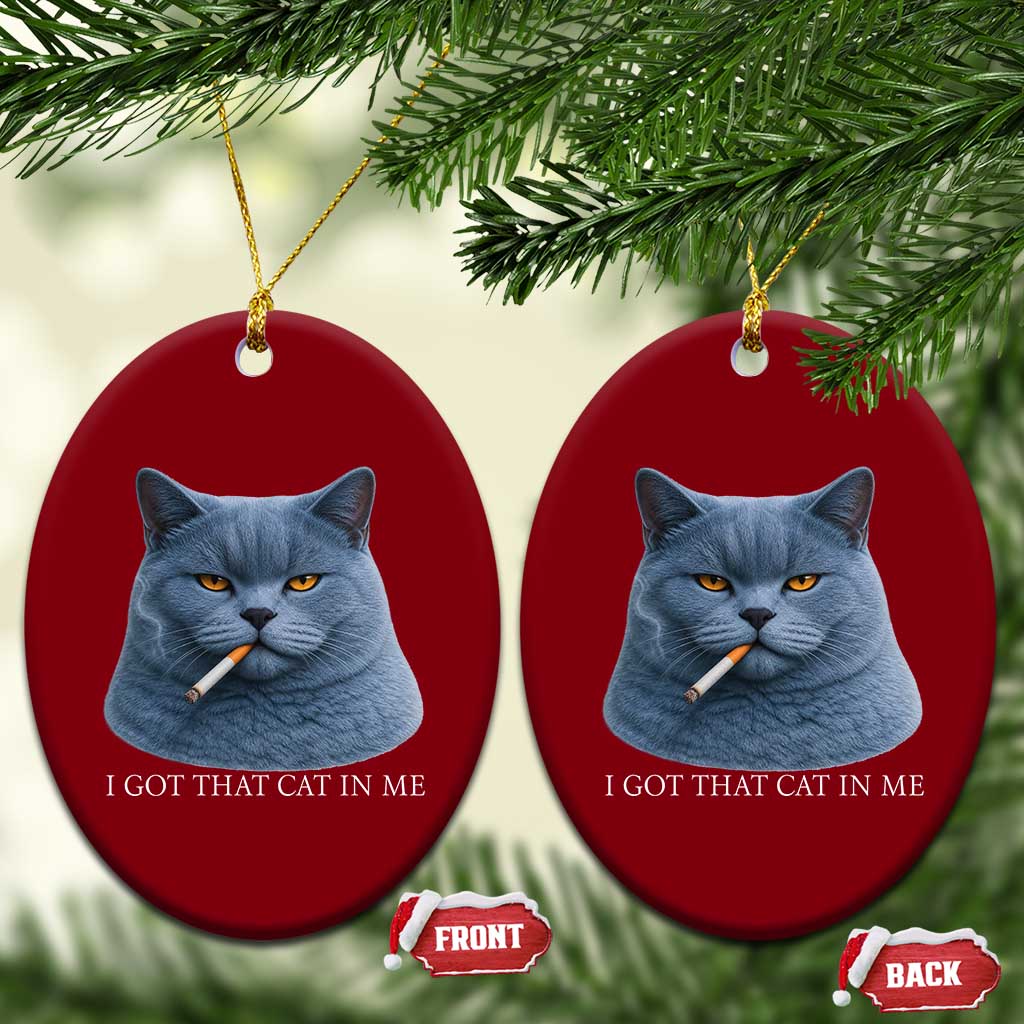 Funny British Shorthair Smoking Ceramic Ornament I Got That Cat In Me TS12 Print Your Wear