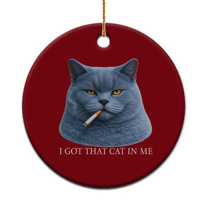 Funny British Shorthair Smoking Ceramic Ornament I Got That Cat In Me TS12 1pc Red Print Your Wear