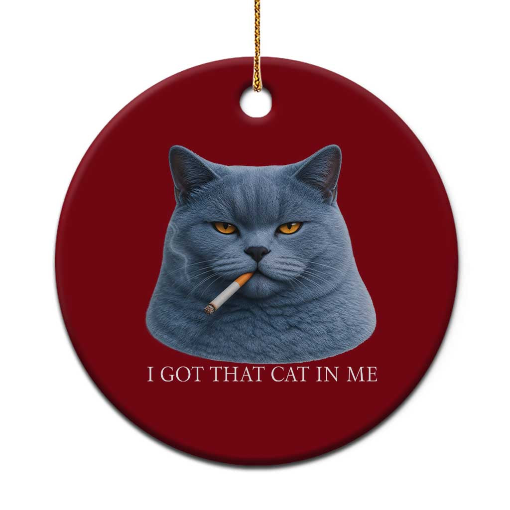 Funny British Shorthair Smoking Ceramic Ornament I Got That Cat In Me TS12 1pc Red Print Your Wear