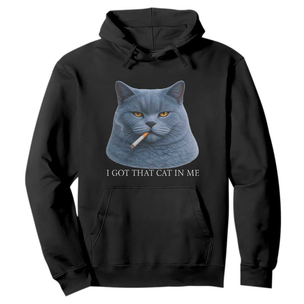 Funny British Shorthair Smoking Hoodie I Got That Cat In Me TS12 Black Print Your Wear