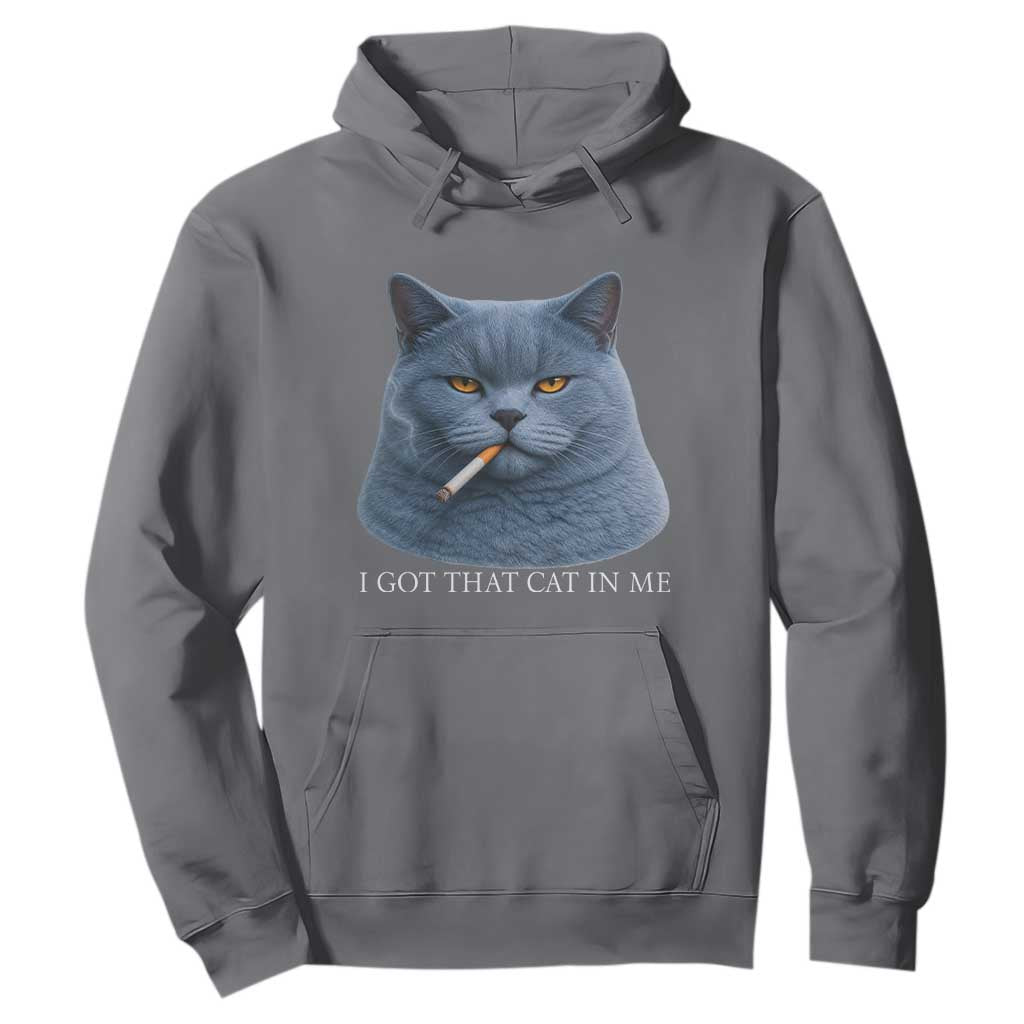 Funny British Shorthair Smoking Hoodie I Got That Cat In Me TS12 Charcoal Print Your Wear