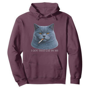 Funny British Shorthair Smoking Hoodie I Got That Cat In Me TS12 Maroon Print Your Wear