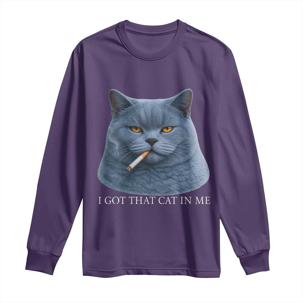 Funny British Shorthair Smoking Long Sleeve Shirt I Got That Cat In Me TS12 Purple Print Your Wear