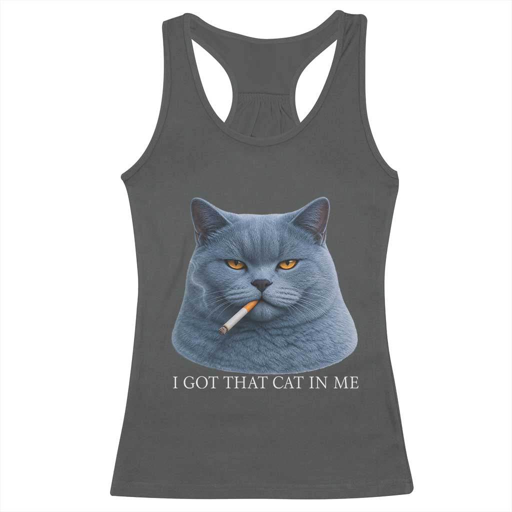 Funny British Shorthair Smoking Racerback Tank Top I Got That Cat In Me TS12 Dark Heather Print Your Wear