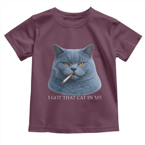 Funny British Shorthair Smoking Toddler T Shirt I Got That Cat In Me TS12 Maroon Print Your Wear