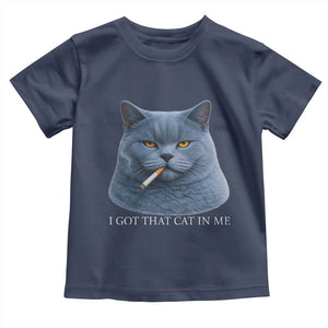 Funny British Shorthair Smoking Toddler T Shirt I Got That Cat In Me TS12 Navy Print Your Wear