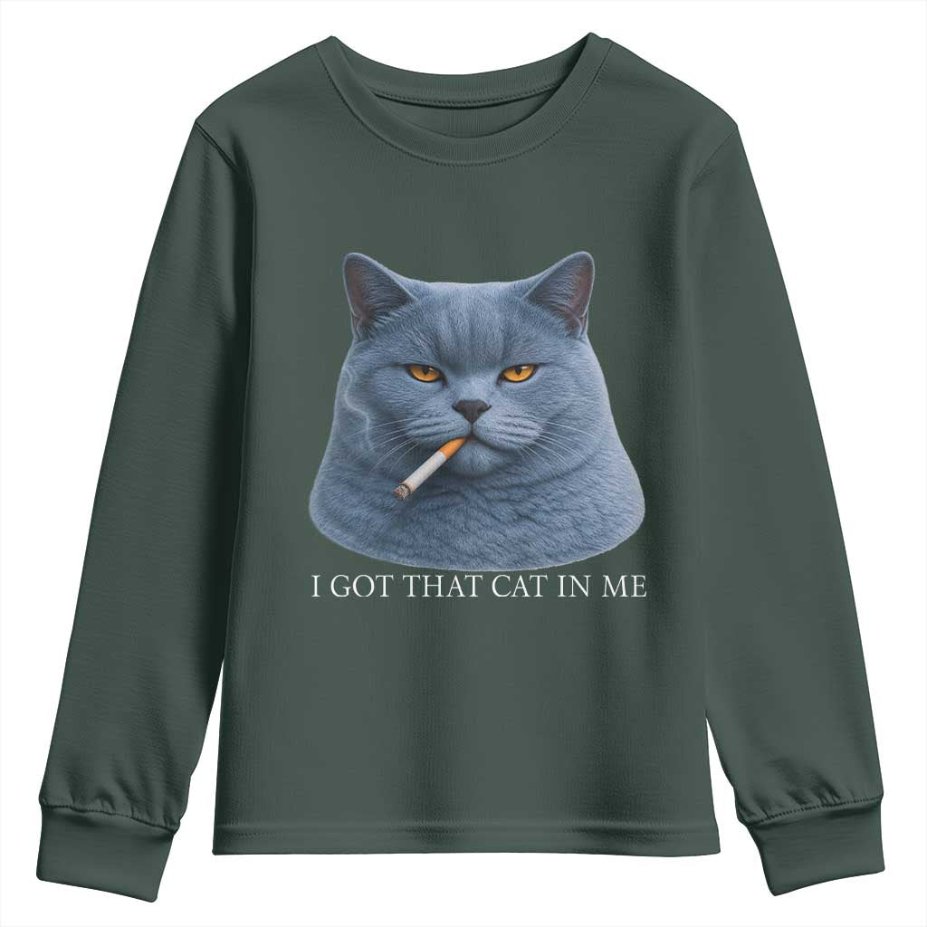 Funny British Shorthair Smoking Youth Sweatshirt I Got That Cat In Me TS12 Dark Forest Green Print Your Wear