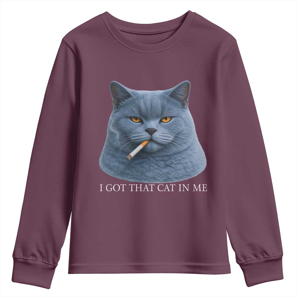 Funny British Shorthair Smoking Youth Sweatshirt I Got That Cat In Me TS12 Maroon Print Your Wear